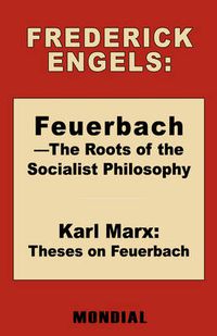 Cover image for Feuerbach - The Roots of the Socialist Philosophy. Theses on Feuerbach