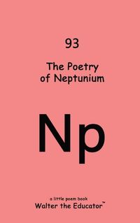 Cover image for The Poetry of Neptunium