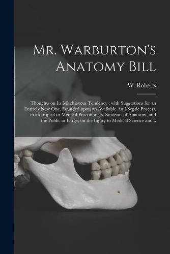 Mr. Warburton's Anatomy Bill