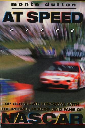 Cover image for At Speed: Up Close and Personal With the People, Places, and Fans of NASCAR