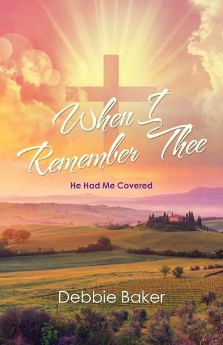 Cover image for When I Remember Thee: He Had Me Covered