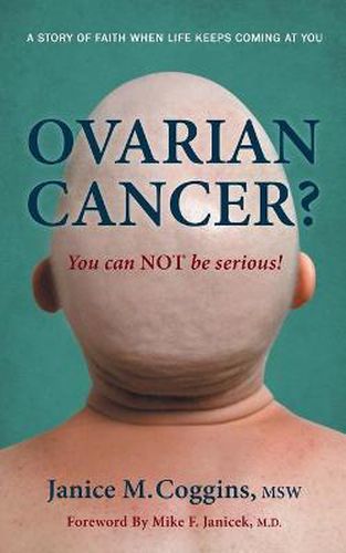 Cover image for Ovarian Cancer? You Can Not Be Serious!