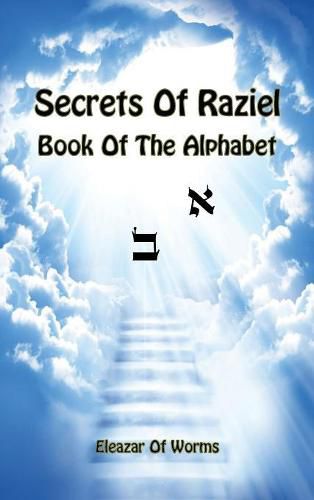 Cover image for Sodei Razaya: Sefer Alfa Beta - Secrets of Raziel: Book of the Alphabet