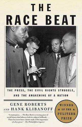 Cover image for The Race Beat: The Press, the Civil Rights Struggle, and the Awakening of a Nation