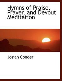 Cover image for Hymns of Praise, Prayer, and Devout Meditation