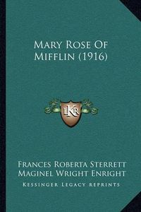 Cover image for Mary Rose of Mifflin (1916)