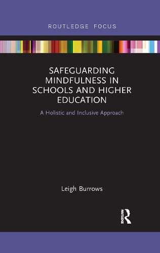 Cover image for Safeguarding Mindfulness in Schools and Higher Education: A Holistic and Inclusive Approach