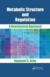 Cover image for Metabolic Structure and Regulation: A Neoclassical Approach