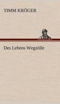 Cover image for Des Lebens Wegzolle