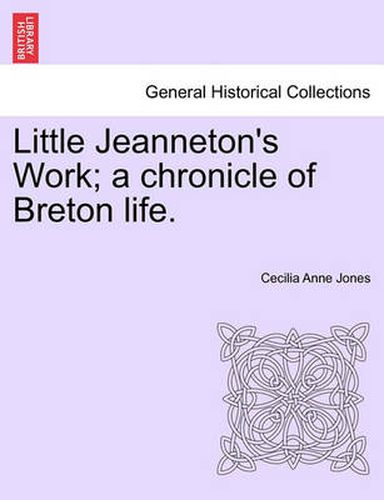 Cover image for Little Jeanneton's Work; A Chronicle of Breton Life.