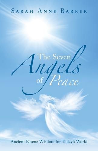 Cover image for The Seven Angels of Peace: Ancient Essene Wisdom for Today's World