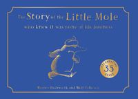 Cover image for The Story of the Little Mole who knew it was none of his business