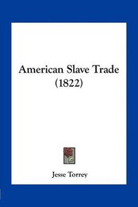 Cover image for American Slave Trade (1822)