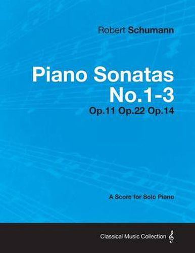 Cover image for Piano Sonatas No.1-3 - A Score for Solo Piano Op.11 Op.22 Op.14