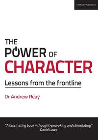 Cover image for The Power of Character: Lessons from the frontline