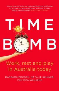 Cover image for Time Bomb: Work, rest and play in Australia today