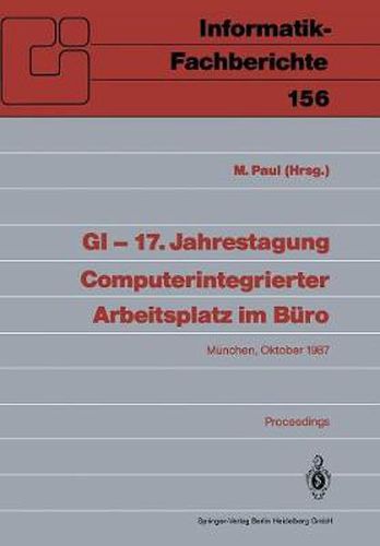 Cover image for Computerintegrierter Arbeitsplatz Im Buro: Munchen, 20.-23. Oktober 1987. Proceedings