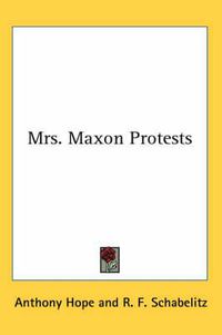 Cover image for Mrs. Maxon Protests