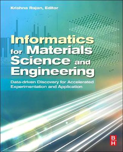 Cover image for Informatics for Materials Science and Engineering: Data-driven Discovery for Accelerated Experimentation and Application