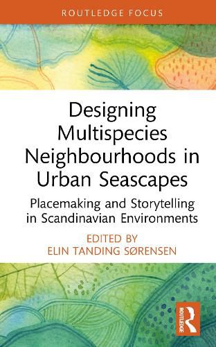 Cover image for Designing Multispecies Neighbourhoods in Urban Seascapes