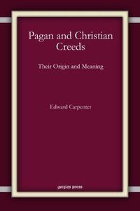 Cover image for Pagan and Christian Creeds: Their Origin and Meaning