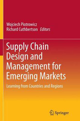 Cover image for Supply Chain Design and Management for Emerging Markets: Learning from Countries and Regions