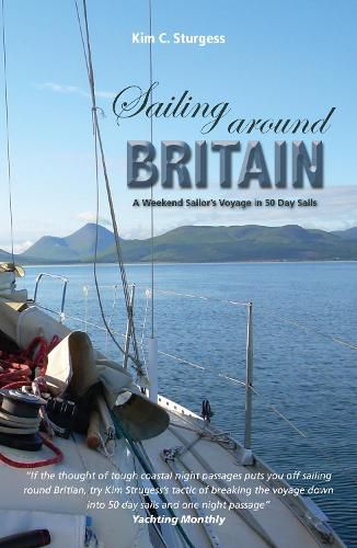 Cover image for Sailing Around Britain - A Weekend Sailor's Voyage in 50 Day Sails 2nd edition