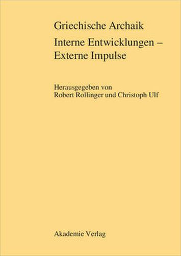 Cover image for Griechische Archaik: Interne Entwicklungen - Externe Impulse