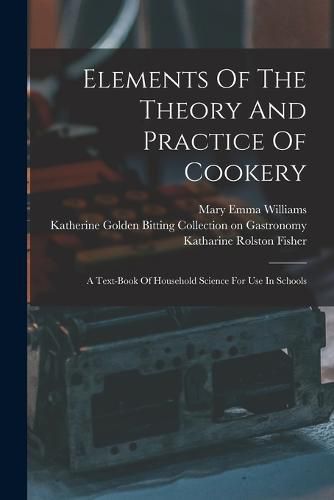 Cover image for Elements Of The Theory And Practice Of Cookery