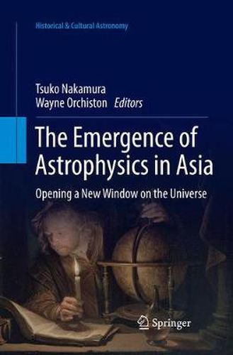 Cover image for The Emergence of Astrophysics in Asia: Opening a New Window on the Universe