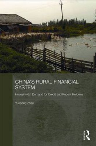 Cover image for China's Rural Financial System: Households' Demand for Credit and Recent Reforms