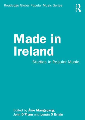 Cover image for Made in Ireland: Studies in Popular Music