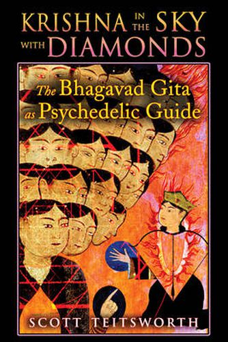 Cover image for Krishna in the Sky with Diamonds: The Bhagavad Gita as Psychedelic Guide