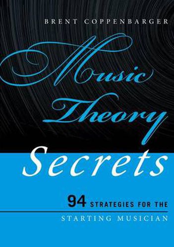 Cover image for Music Theory Secrets: 94 Strategies for the Starting Musician