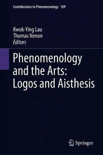 Cover image for Phenomenology and the Arts: Logos and Aisthesis