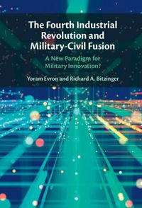 Cover image for The Fourth Industrial Revolution and Military-Civil Fusion