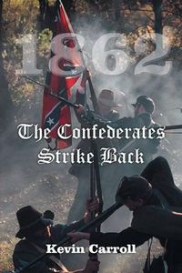 Cover image for 1862 The Confederates Strike Back