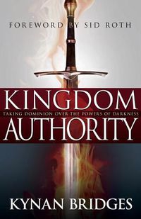 Cover image for Kingdom Authority: Taking Dominion Over the Powers of Darkness