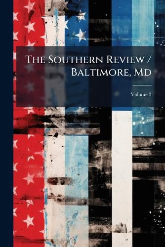 Cover image for The Southern Review / Baltimore, Md; Volume 3