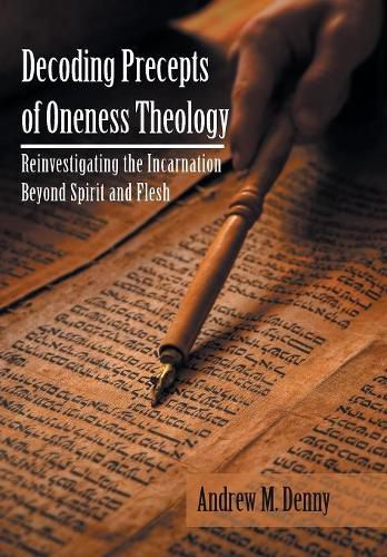 Cover image for Decoding Precepts of Oneness Theology: Reinvestigating the Incarnation Beyond Spirit and Flesh