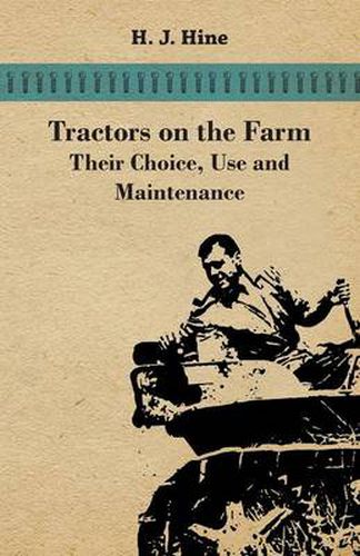 Cover image for Tractors On The Farm - Their Choice, Use And Maintenance