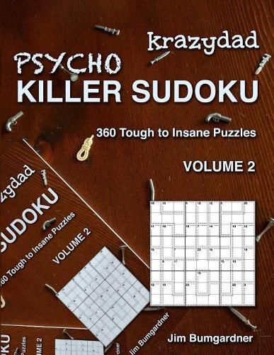 Krazydad Psycho Killer Sudoku Volume 2: 360 Tough to Insane Puzzles