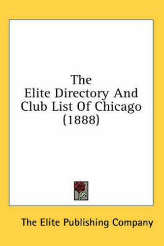 Cover image for The Elite Directory and Club List of Chicago (1888)