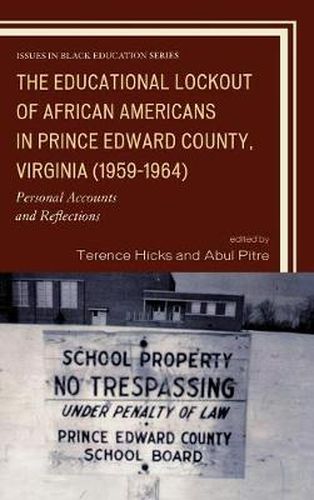 Cover image for The Educational Lockout of African Americans in Prince Edward County, Virginia (1959-1964): Personal Accounts and Reflections
