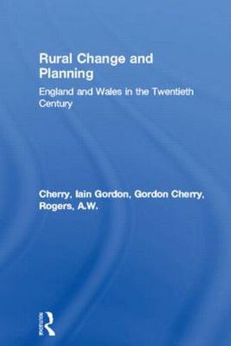 Cover image for Rural Change and Planning: England and Wales in the Twentieth Century