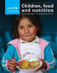 Cover image for The state of the world's children 2019: children, food and nutrition - growing well in a changing world