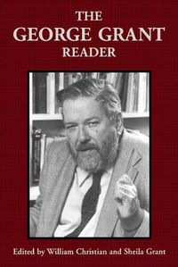 Cover image for The George Grant Reader