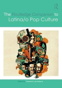 Cover image for The Routledge Companion to Latina/o Popular Culture