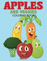 Cover image for Apples and Veggies Coloring Book