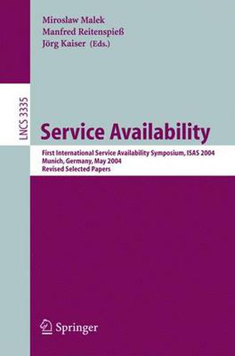 Cover image for Service Availability: First International Service Availability Symposium, ISAS 2004, Munich, Germany, May 13-14, 2004, Revised Selected Papers